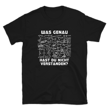 Laden Sie das Bild in den Galerie-Viewer, Shirt "Was hast du nicht verstanden?"