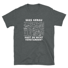 Laden Sie das Bild in den Galerie-Viewer, Shirt "Was hast du nicht verstanden?"