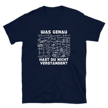 Laden Sie das Bild in den Galerie-Viewer, Shirt "Was hast du nicht verstanden?"