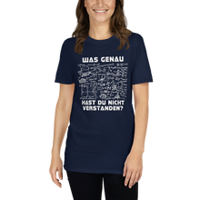 Laden Sie das Bild in den Galerie-Viewer, Shirt "Was hast du nicht verstanden?"